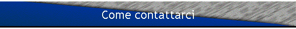 Come contattarci