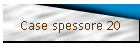 Case spessore 20