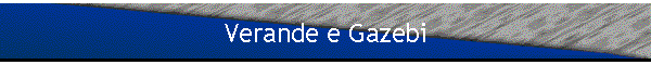 Verande e Gazebi